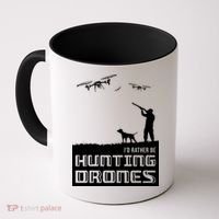 I'd Rather Hunting Drones Coffee Mug thumb 0