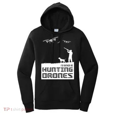 I'd Rather Hunting Drones Women's Hoodie