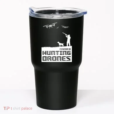 I'd Rather Hunting Drones Tumbler