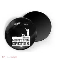 I'd Rather Hunting Drones Magnet thumb 0