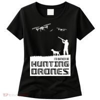 I'd Rather Hunting Drones Women's T-Shirt thumb 0