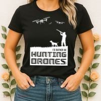 I'd Rather Hunting Drones Women's T-Shirt thumb 2
