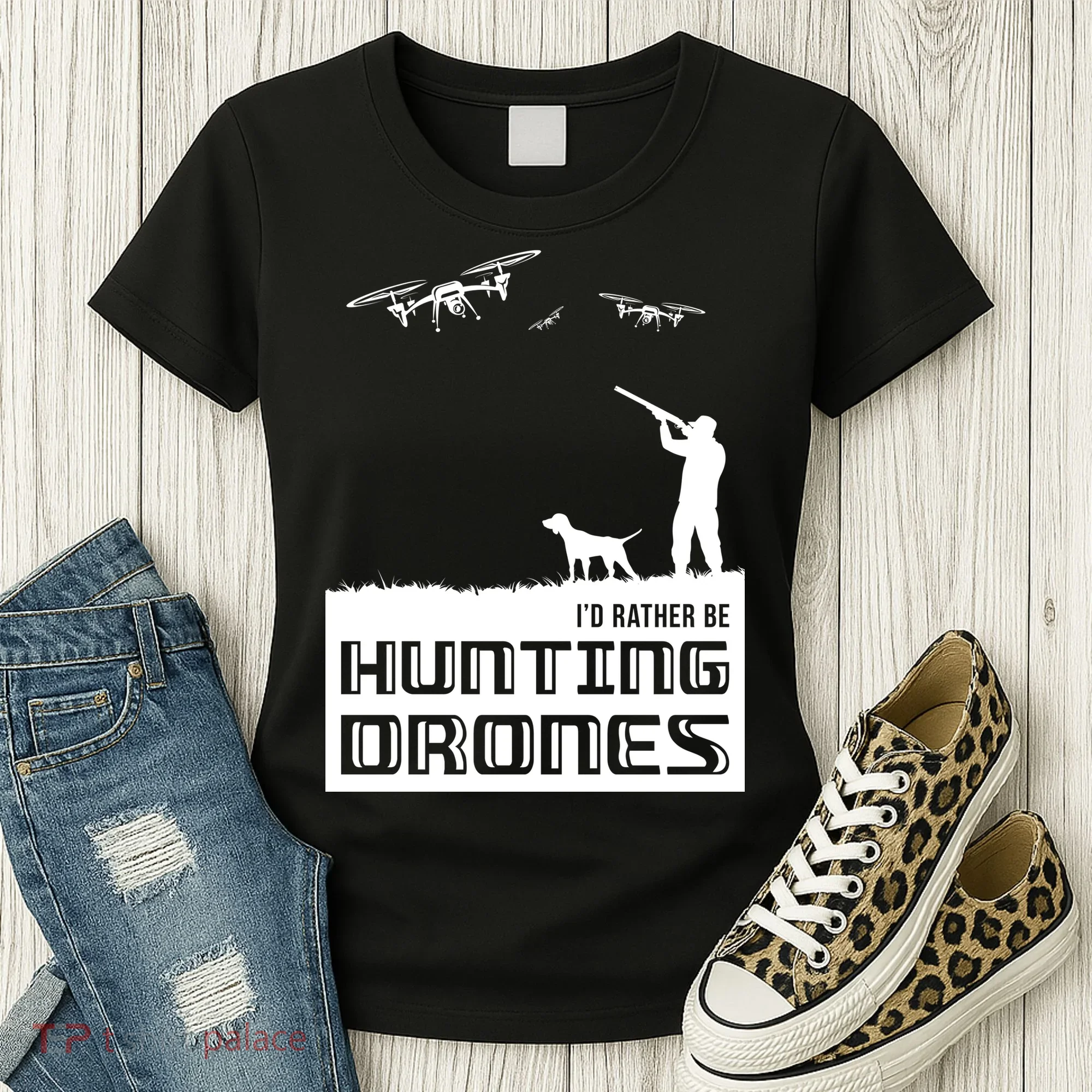 I'd Rather Hunting Drones Women's T-Shirt