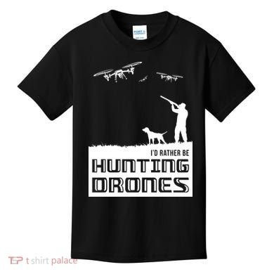 I'd Rather Hunting Drones Kids T-Shirt
