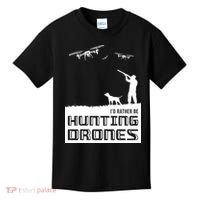 I'd Rather Hunting Drones Kids T-Shirt thumb 0