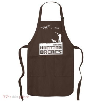I'd Rather Hunting Drones Apron