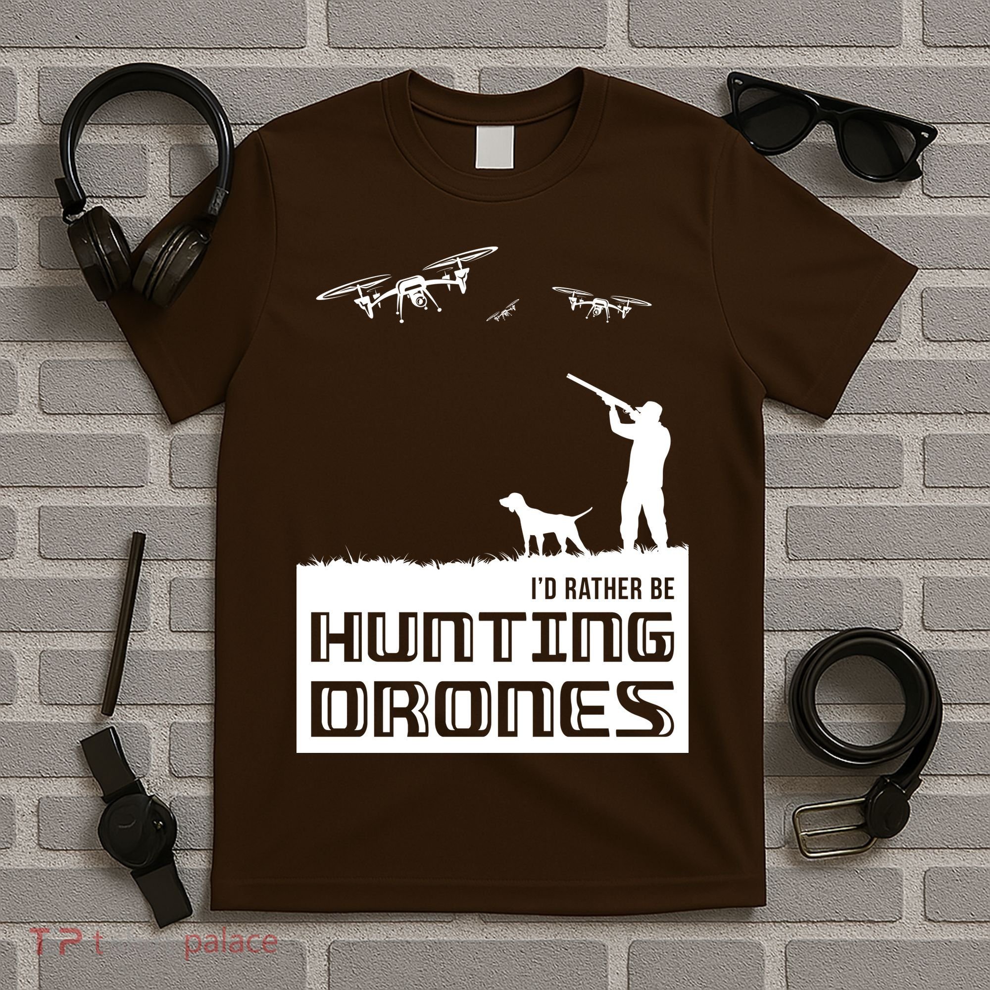 I'd Rather Hunting Drones T-Shirt