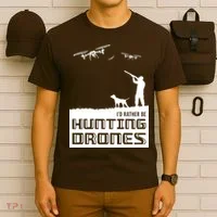 I'd Rather Hunting Drones T-Shirt thumb 6