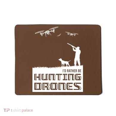 I'd Rather Hunting Drones Mousepad