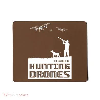 I'd Rather Hunting Drones Mousepad