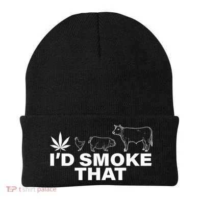 I'd Smoke That Pot Head Marijuana Beanie