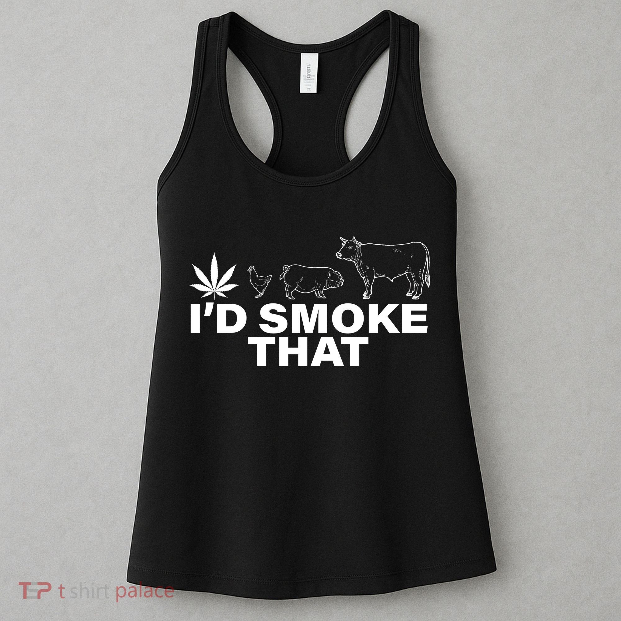 I'd Smoke That Pot Head Marijuana Women's Tank Top