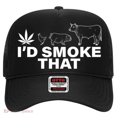 I'd Smoke That Pot Head Marijuana Hat