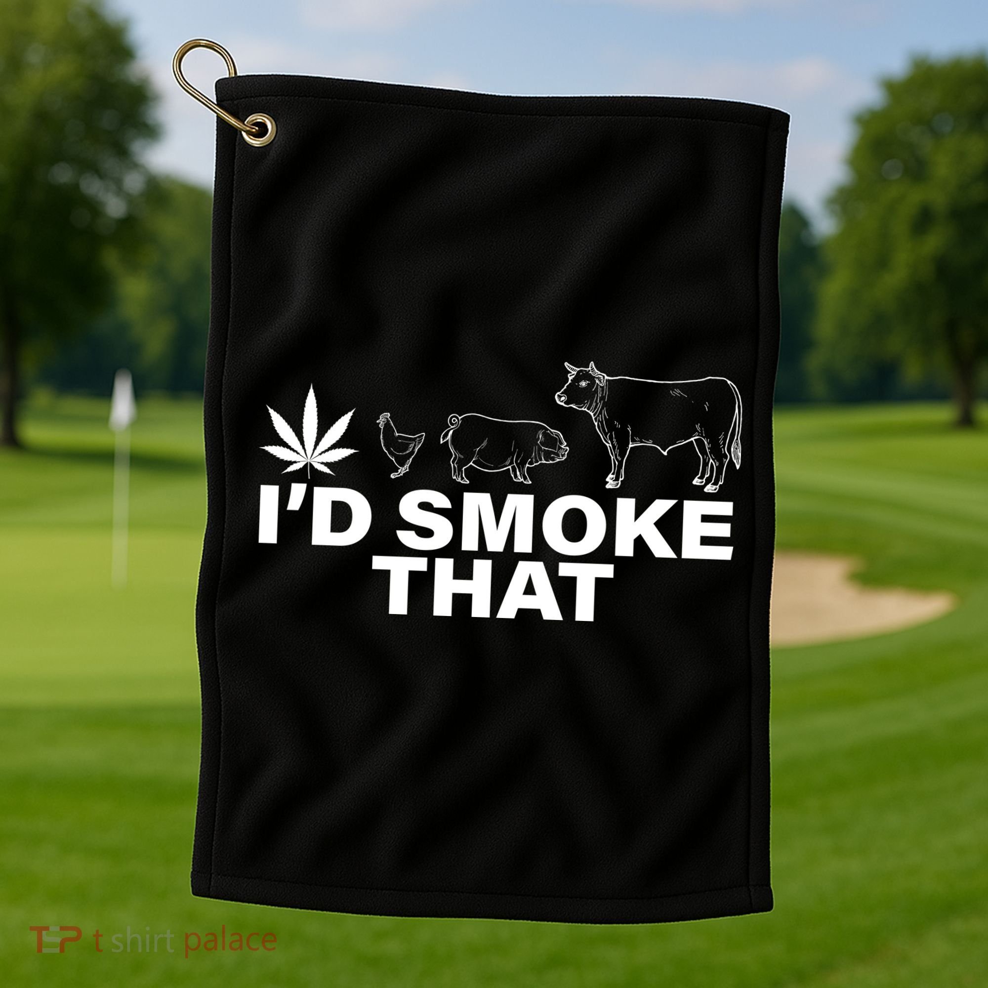 I'd Smoke That Pot Head Marijuana Golf Towel