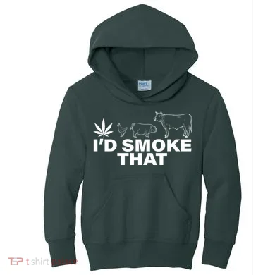 I'd Smoke That Pot Head Marijuana Kids Hoodie