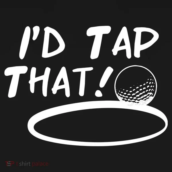 I'd Tap That T-Shirt