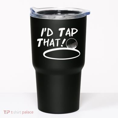 I'd Tap That Tumbler
