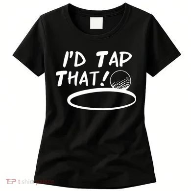 I'd Tap That Women's T-Shirt