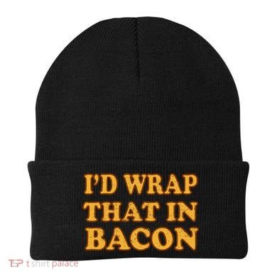 I'd Wrap That In Bacon Beanie