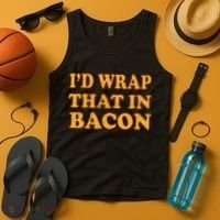I'd Wrap That In Bacon Tank Top thumb 4