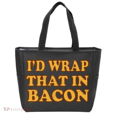 I'd Wrap That In Bacon Tote Bag