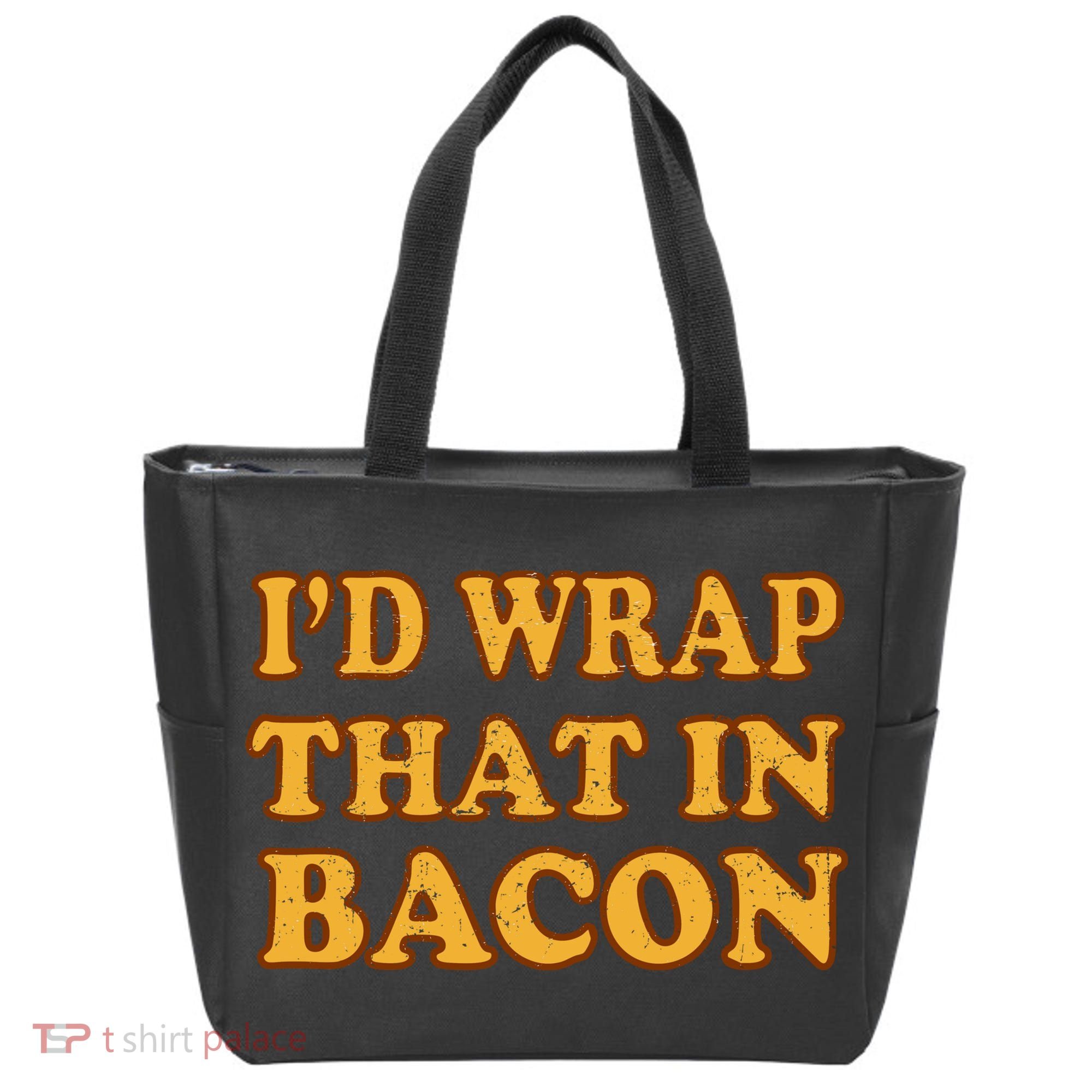 I'd Wrap That In Bacon Tote Bag