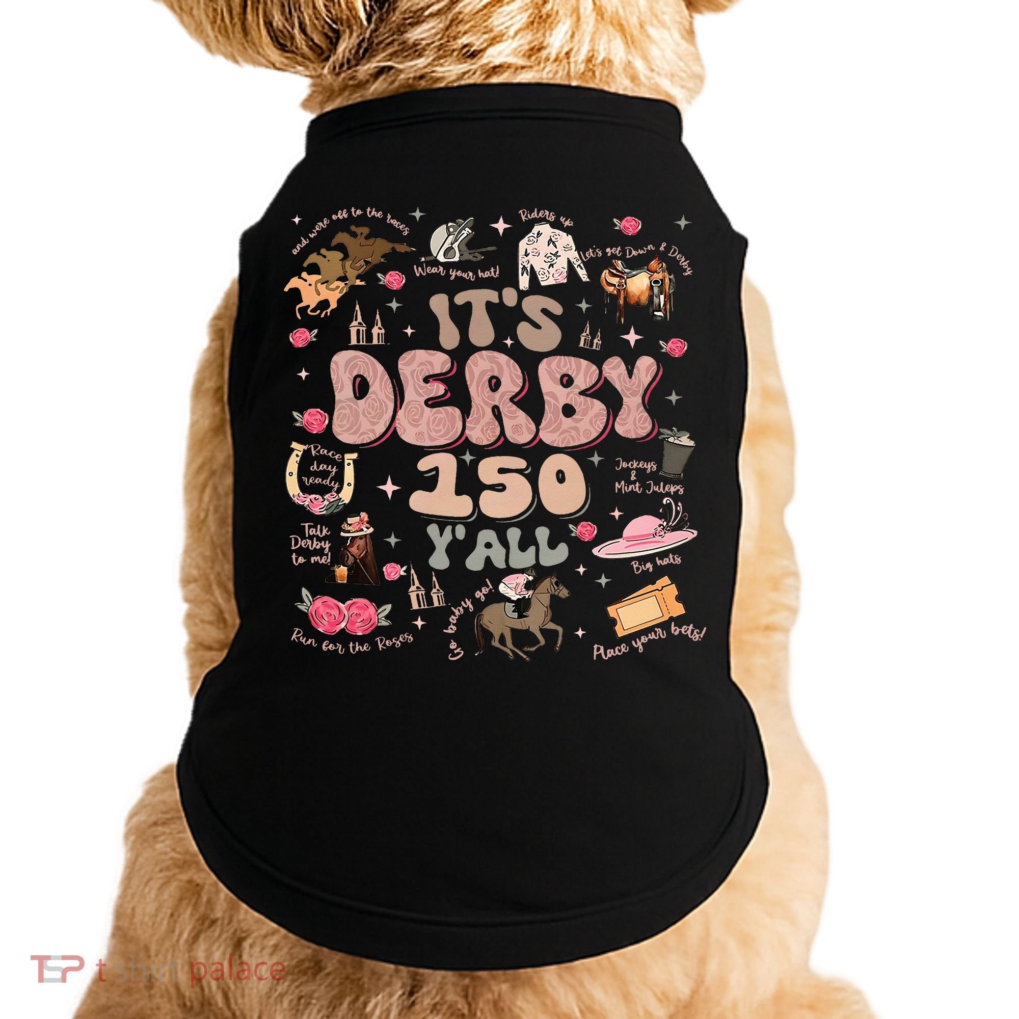 ItS Derby 150 Yall 150th Horse Racing Ky Derby Day Doggie Tank