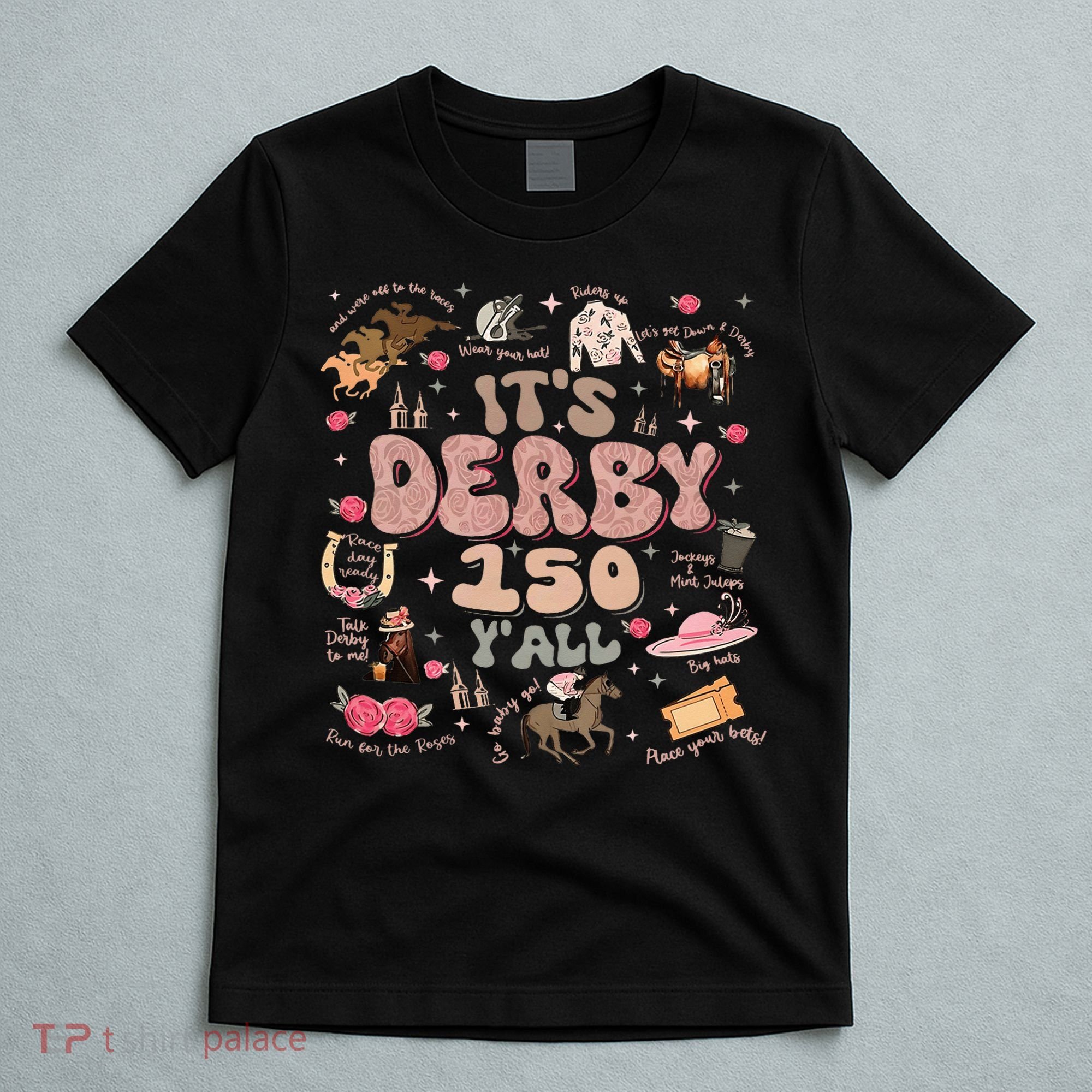 ItS Derby 150 Yall 150th Horse Racing Ky Derby Day T-Shirt