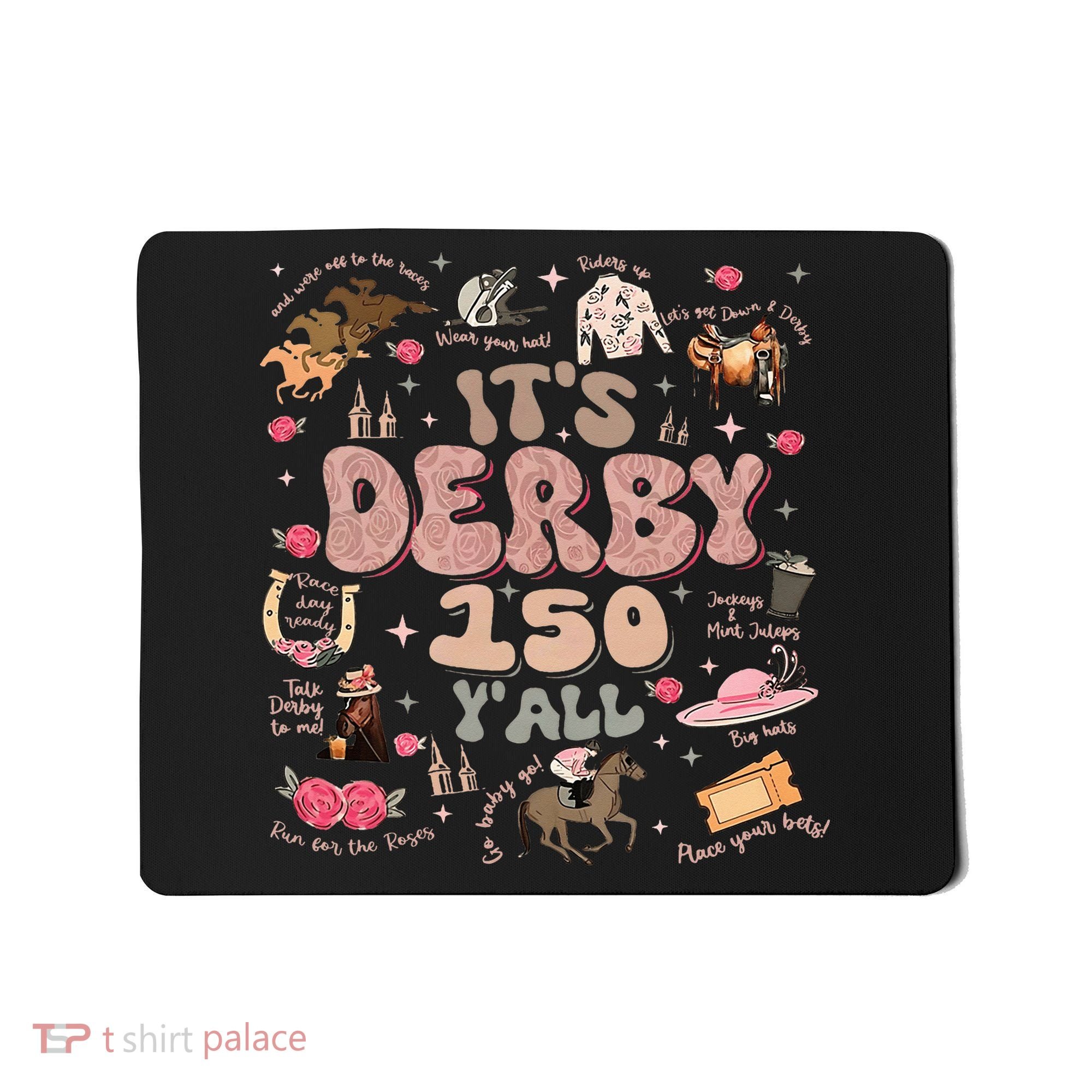 ItS Derby 150 Yall 150th Horse Racing Ky Derby Day Mousepad