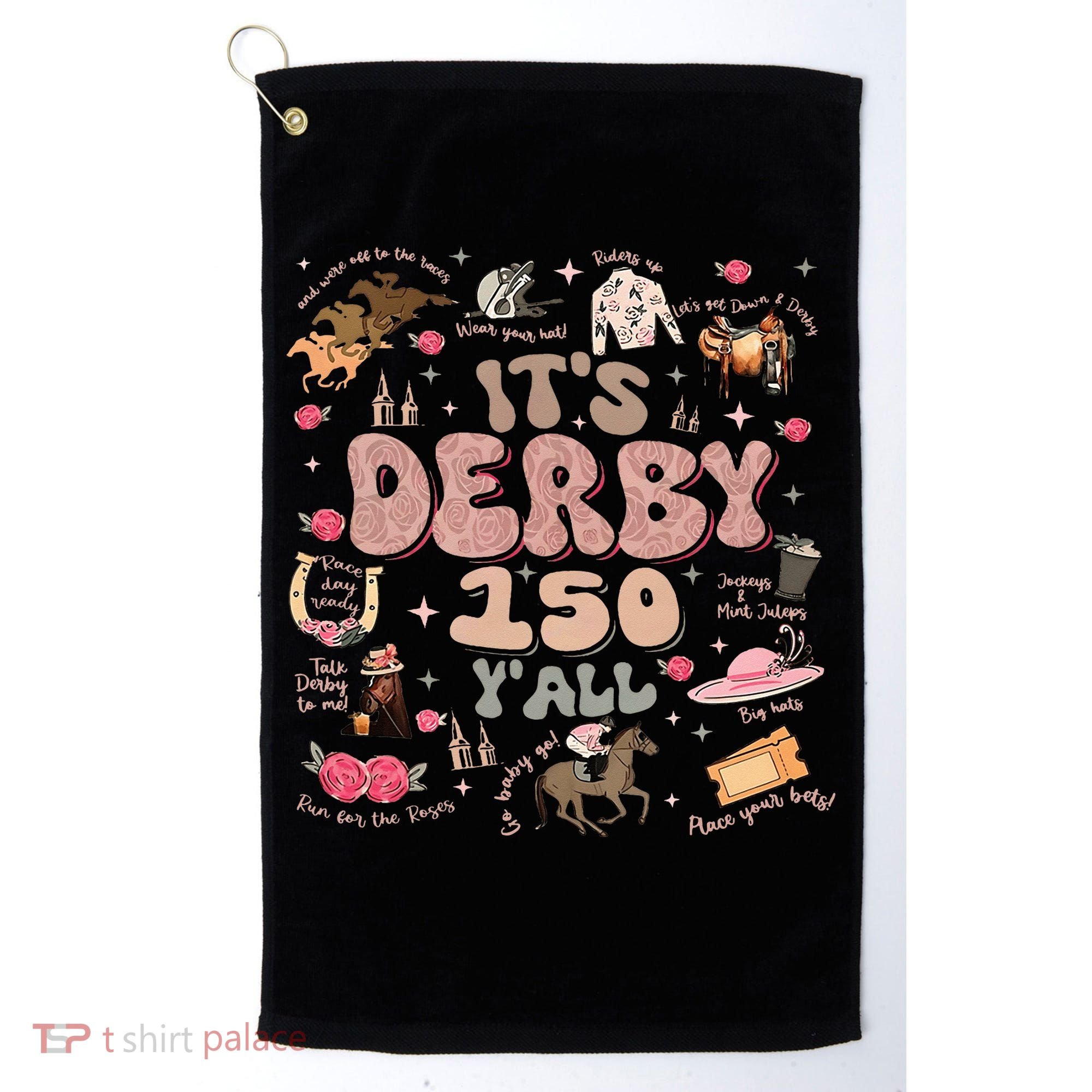 ItS Derby 150 Yall 150th Horse Racing Ky Derby Day Golf Towel