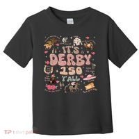 ItS Derby 150 Yall 150th Horse Racing Ky Derby Day Toddler T-Shirt thumb 0