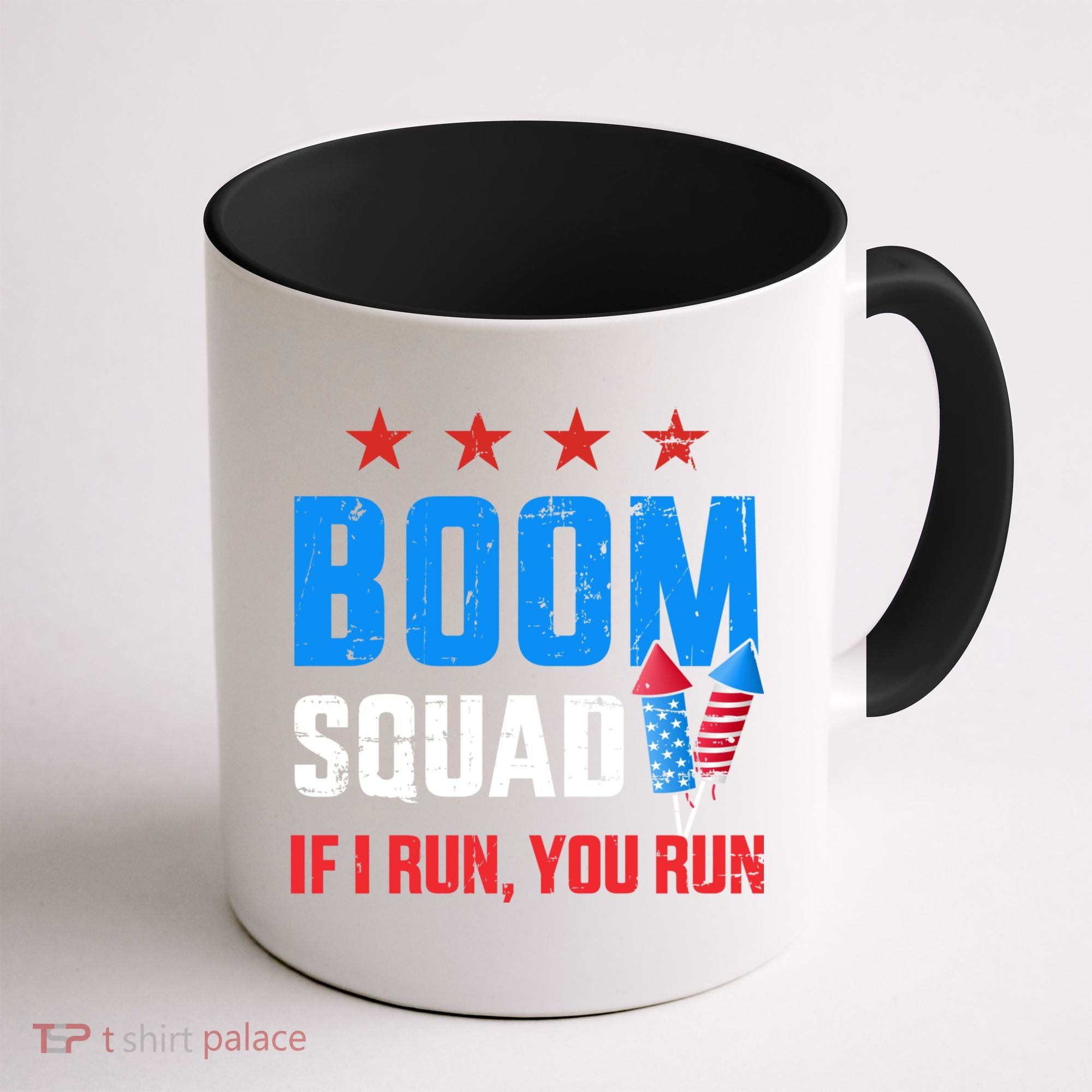 Independence Day 4th Of July Boom Squad If I Run You Run Coffee Mug