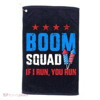 Independence Day 4th Of July Boom Squad If I Run You Run Golf Towel thumb 0