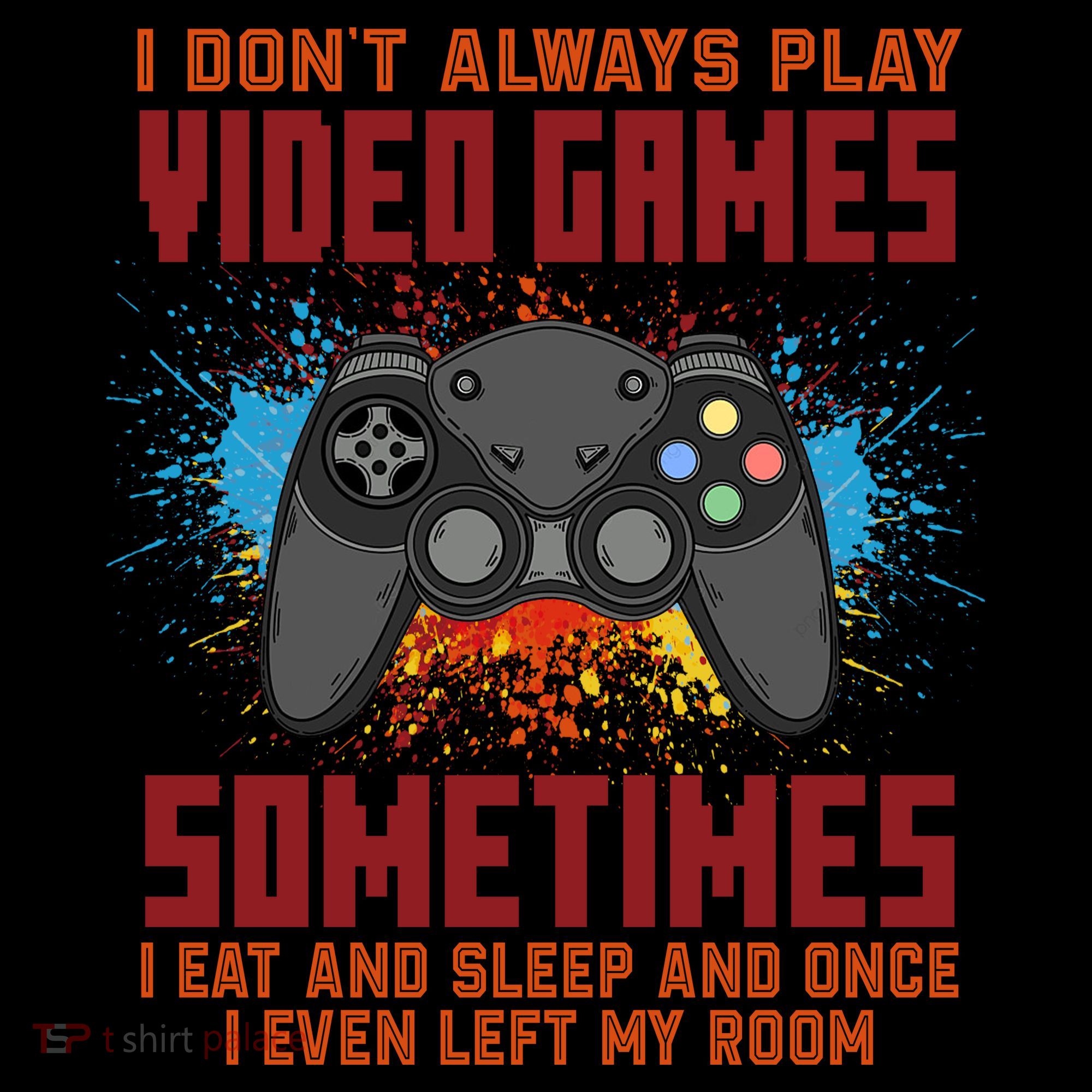 I Don't Always Play Video Games Funny Gamer Coffee Mug