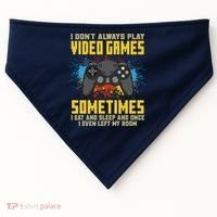 I Don't Always Play Video Games Funny Gamer USA-Made Doggie Bandana thumb 0
