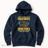I Don't Always Play Video Games Funny Gamer Hoodie thumb 0