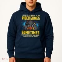 I Don't Always Play Video Games Funny Gamer Hoodie thumb 2
