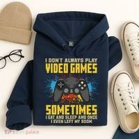 I Don't Always Play Video Games Funny Gamer Hoodie thumb 4