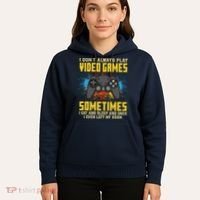 I Don't Always Play Video Games Funny Gamer Hoodie thumb 5