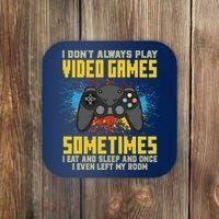 I Don't Always Play Video Games Funny Gamer Coaster thumb 0