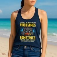 I Don't Always Play Video Games Funny Gamer Women's Tank Top thumb 2
