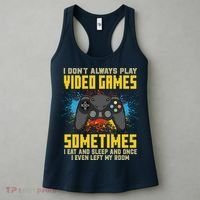 I Don't Always Play Video Games Funny Gamer Women's Tank Top thumb 3