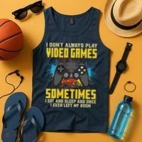 I Don't Always Play Video Games Funny Gamer Tank Top thumb 4