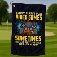 I Don't Always Play Video Games Funny Gamer Golf Towel thumb 1