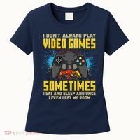 I Don't Always Play Video Games Funny Gamer Women's T-Shirt thumb 0