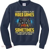 I Don't Always Play Video Games Funny Gamer Kids Sweatshirt thumb 0