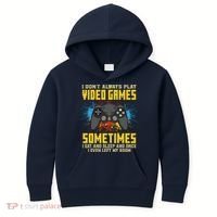 I Don't Always Play Video Games Funny Gamer Kids Hoodie thumb 0
