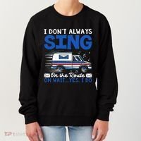 I DonT Always Sing On The Route Funny Rural Mail Carrier Women's Sweatshirt thumb 0