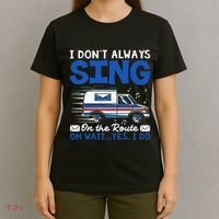 I DonT Always Sing On The Route Funny Rural Mail Carrier T-Shirt thumb 4