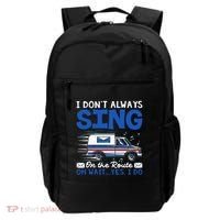 I DonT Always Sing On The Route Funny Rural Mail Carrier Backpack thumb 0